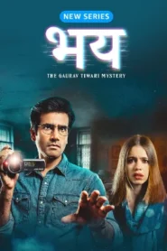 Bhay: The Gaurav Tiwari Story (2025) Hindi Season 1 Complete